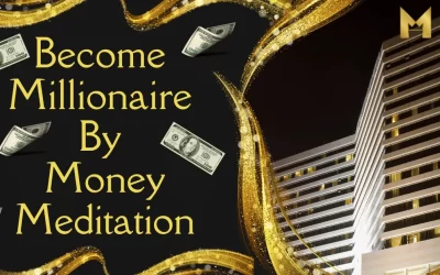 How to become a millionaire by money meditation