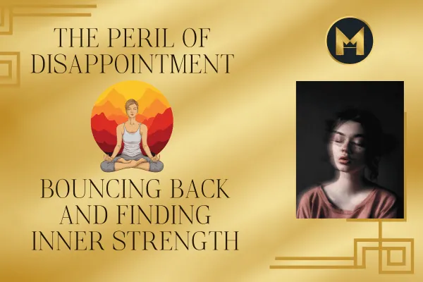 The Peril of Disappointment: Bouncing Back and Finding Inner Strength