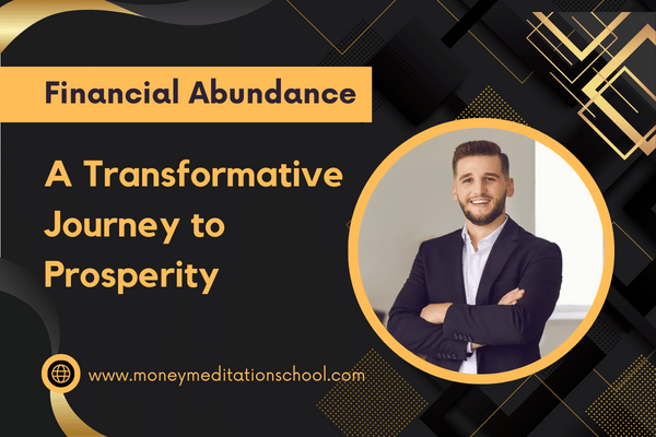 Financial Abundance: A Transformative Journey to Prosperity